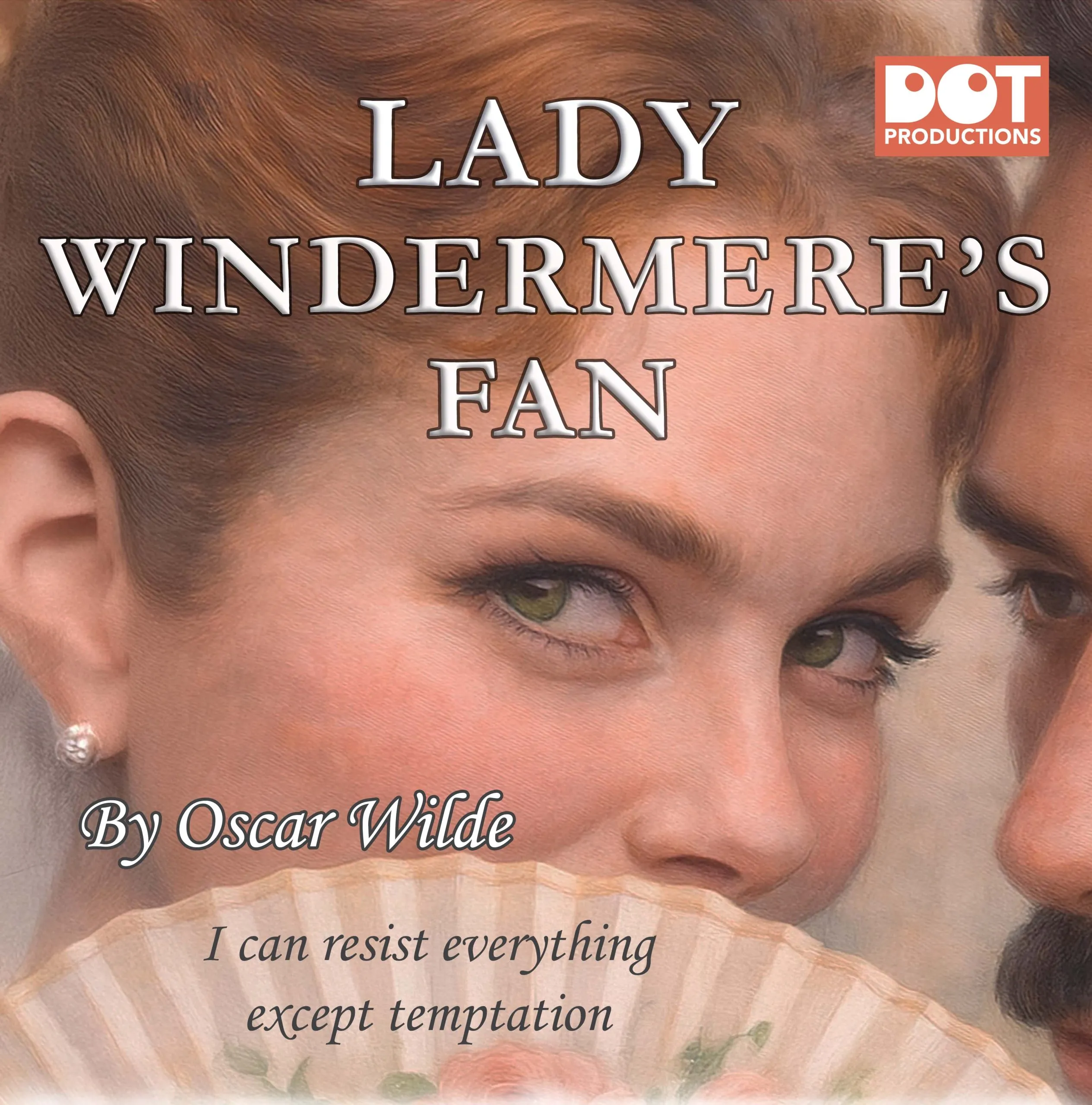 Live in the Cloisters: Lady Windermere’s Fan