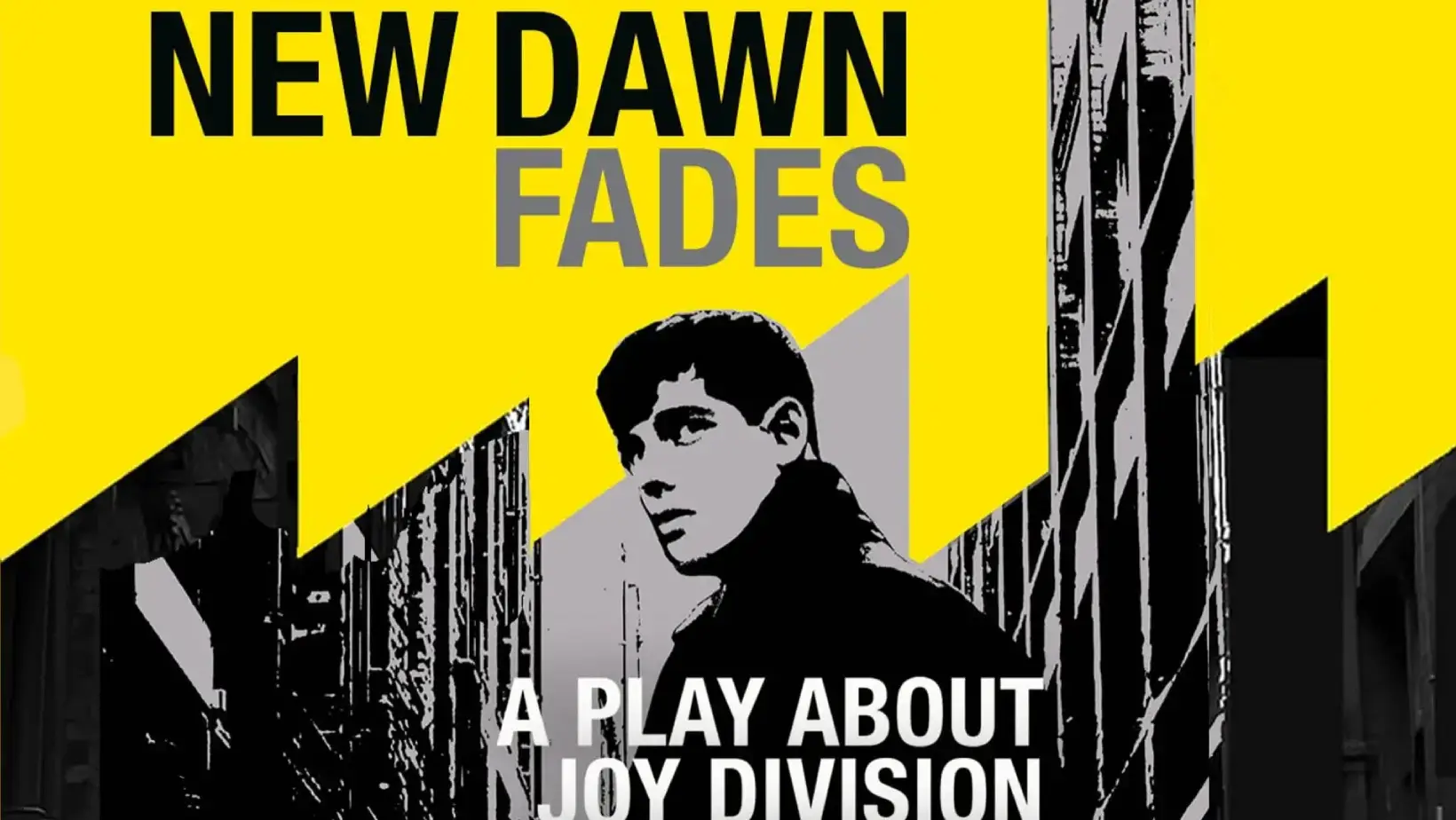 New Dawn Fades a Play about Joy Division