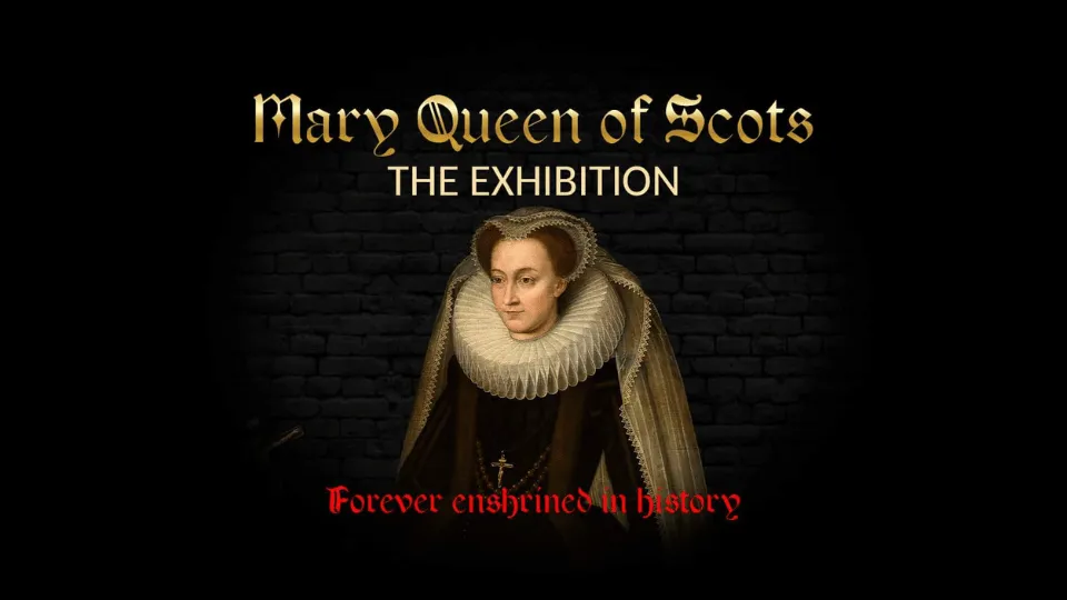 Mary Queen of Scots: The Exhibition