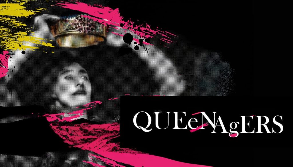 Queenagers!